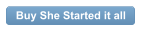 Buy She Started it all