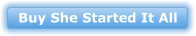 Buy She Started It All
