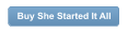 Buy She Started It All